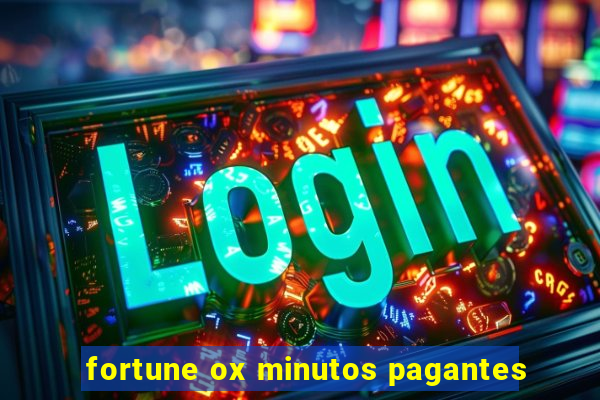 fortune ox minutos pagantes